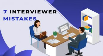 7 Common Interviewer Mistakes. Are You Aware of This?