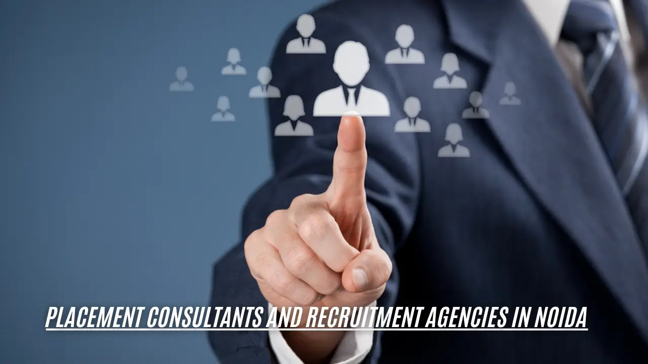 Top 10 placement consultants and recruitment agencies in Noida