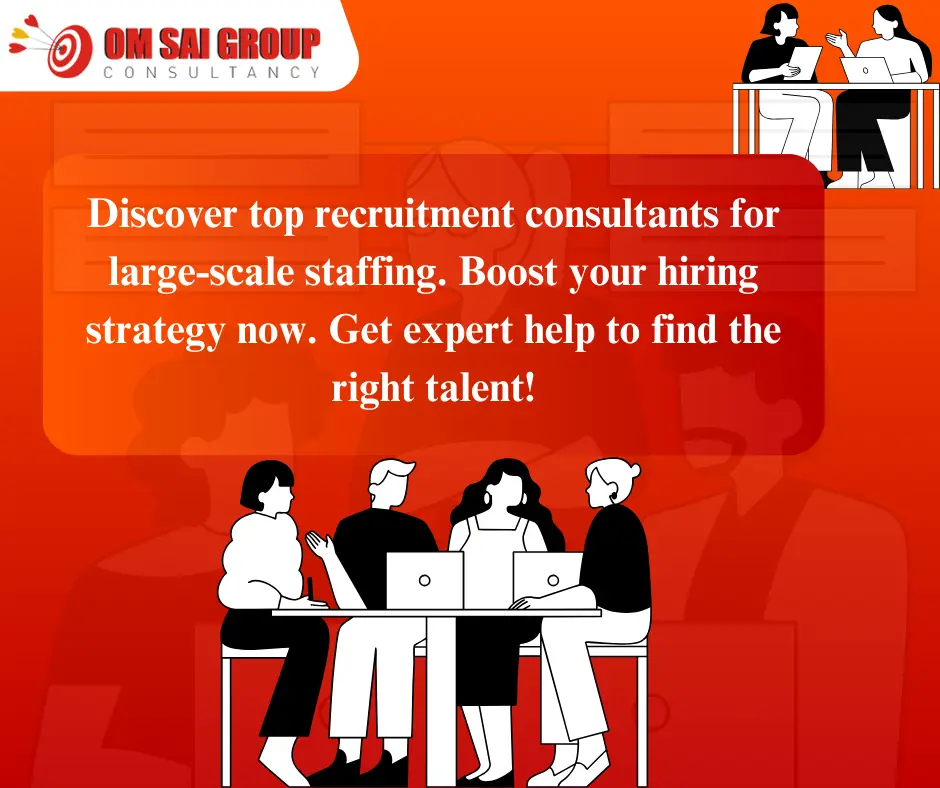 Top recruitment consultants for large-scale staffing