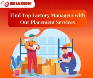 Placement Services for Factory Manager