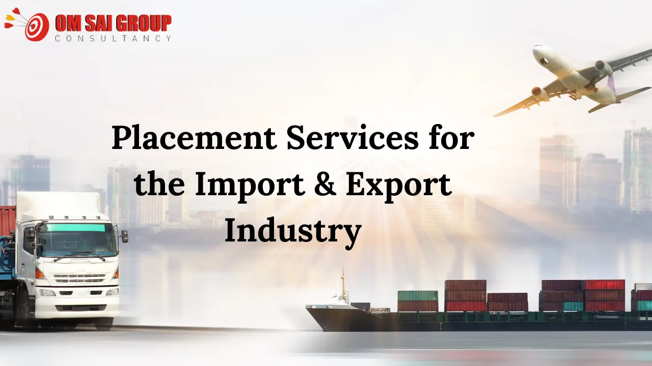 Placement Services for the Import & Export Industry