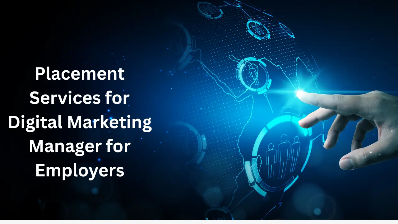 Placement Services for Digital Marketing Manager for Employers