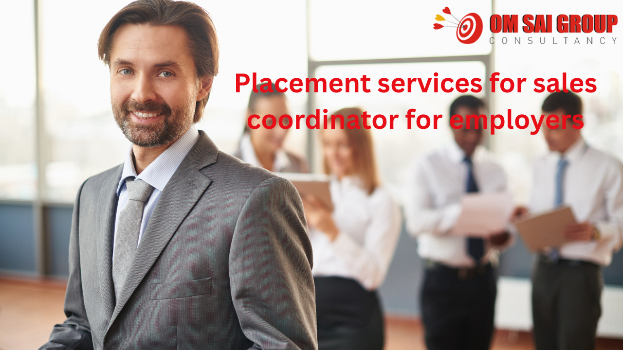 Placement services for sales coordinator for employers