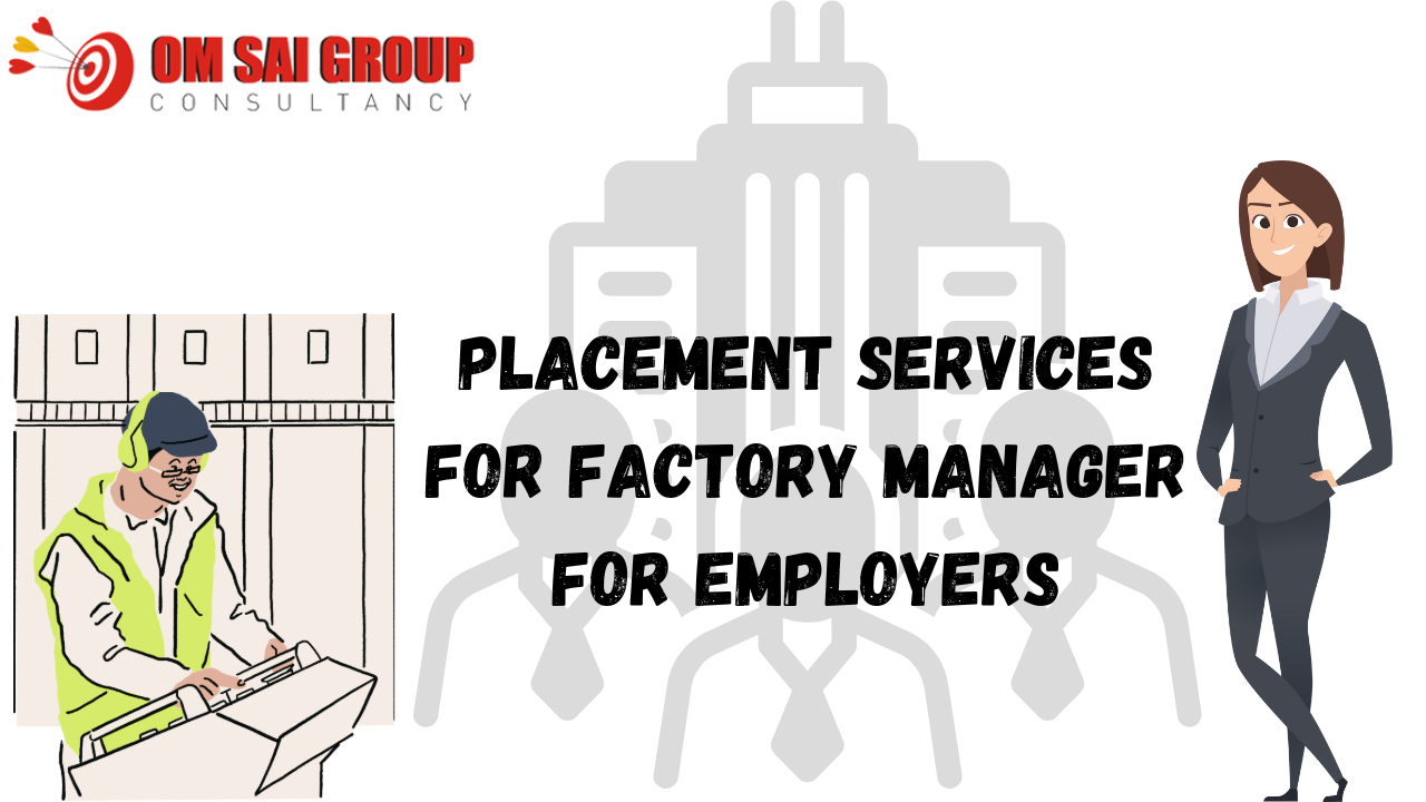 Placement Services for Factory Manager for Employers