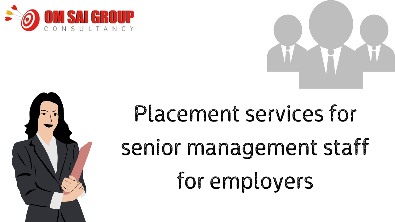 Placement services for senior management staff for employers