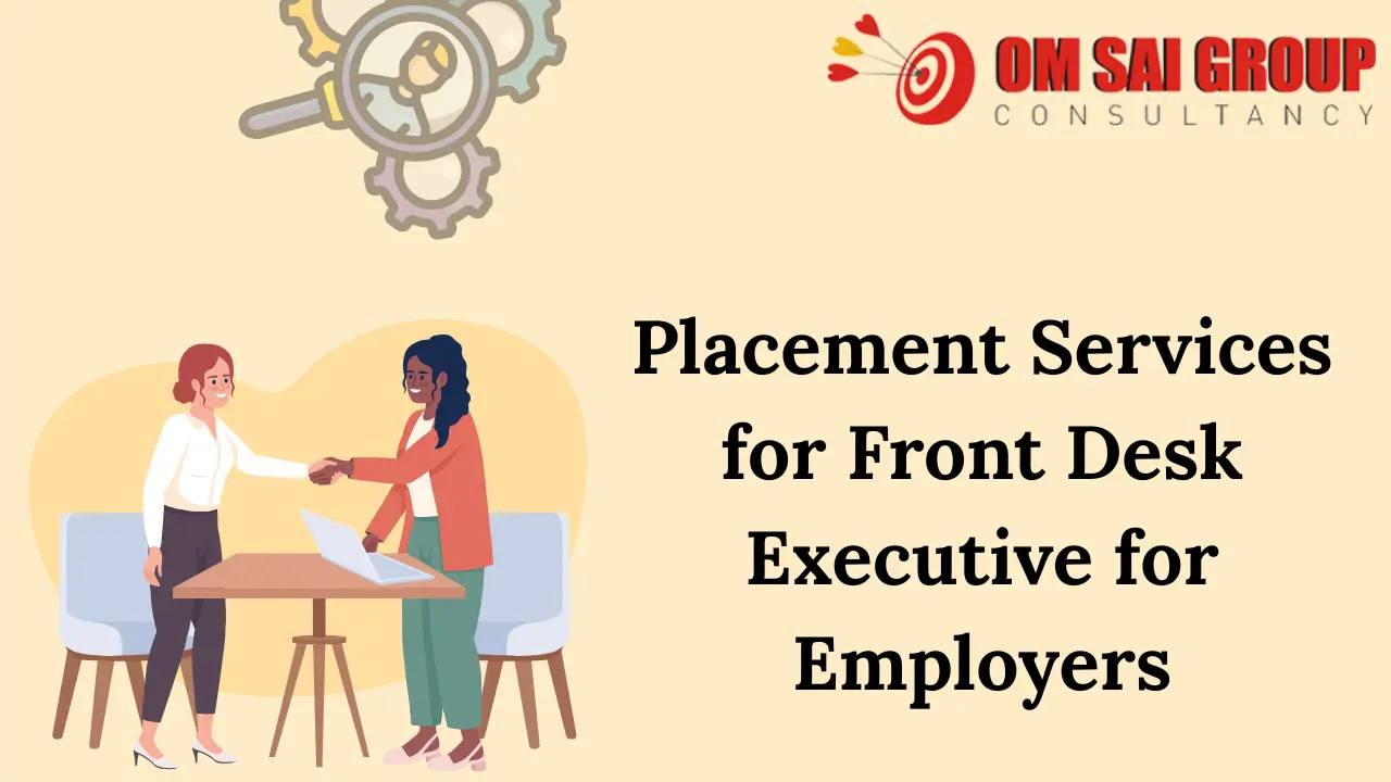 Placement Services for Front Desk Executive for Employers