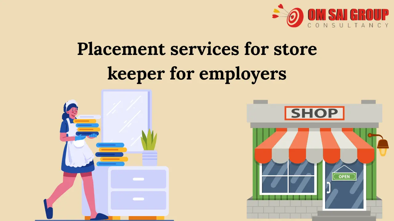 Placement services for store keeper for employers