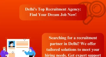 5 Reasons to Choose a Top Recruitment Agency in Delhi