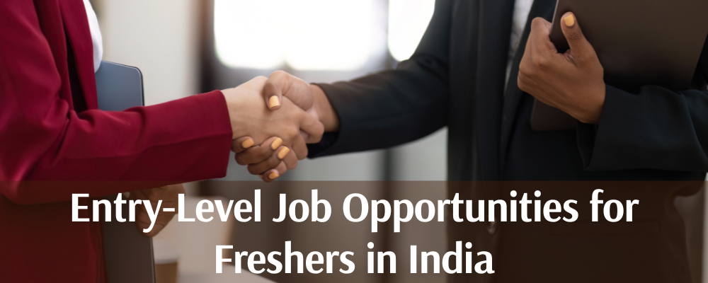 Entry Level Job Opportunities for Freshers in India
