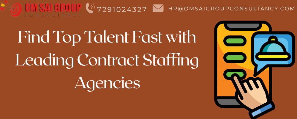 Find Top Talent Fast with Leading Contract Staffing Agencies