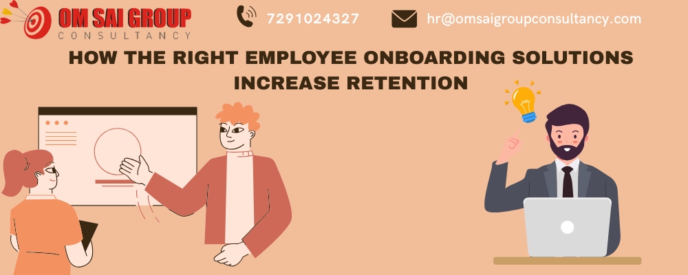 How the Right Employee Onboarding Solutions Increase Retention