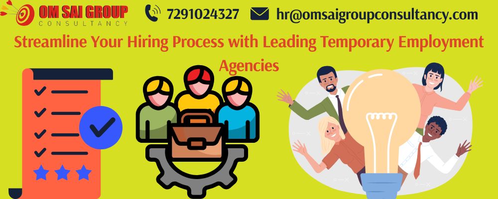 Streamline Your Hiring Process with Leading Temporary Employment Agencies