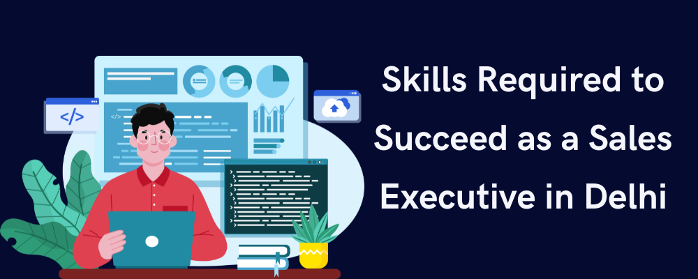 Sales Executive in Delhi