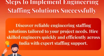 Steps to Implement Engineering Staffing Solutions Successfully