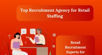 How to Choose the Right Recruitment Consultancy For Retail