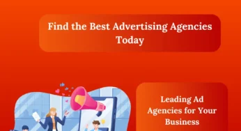 How to Choose the Best Advertising Agencies for Your Needs