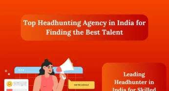 5 Top Headhunting Agency India You Should Know