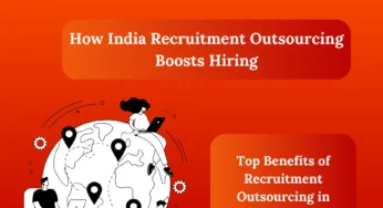 7 Benefits of Recruitment Outsourcing India | Best Recruitment In India