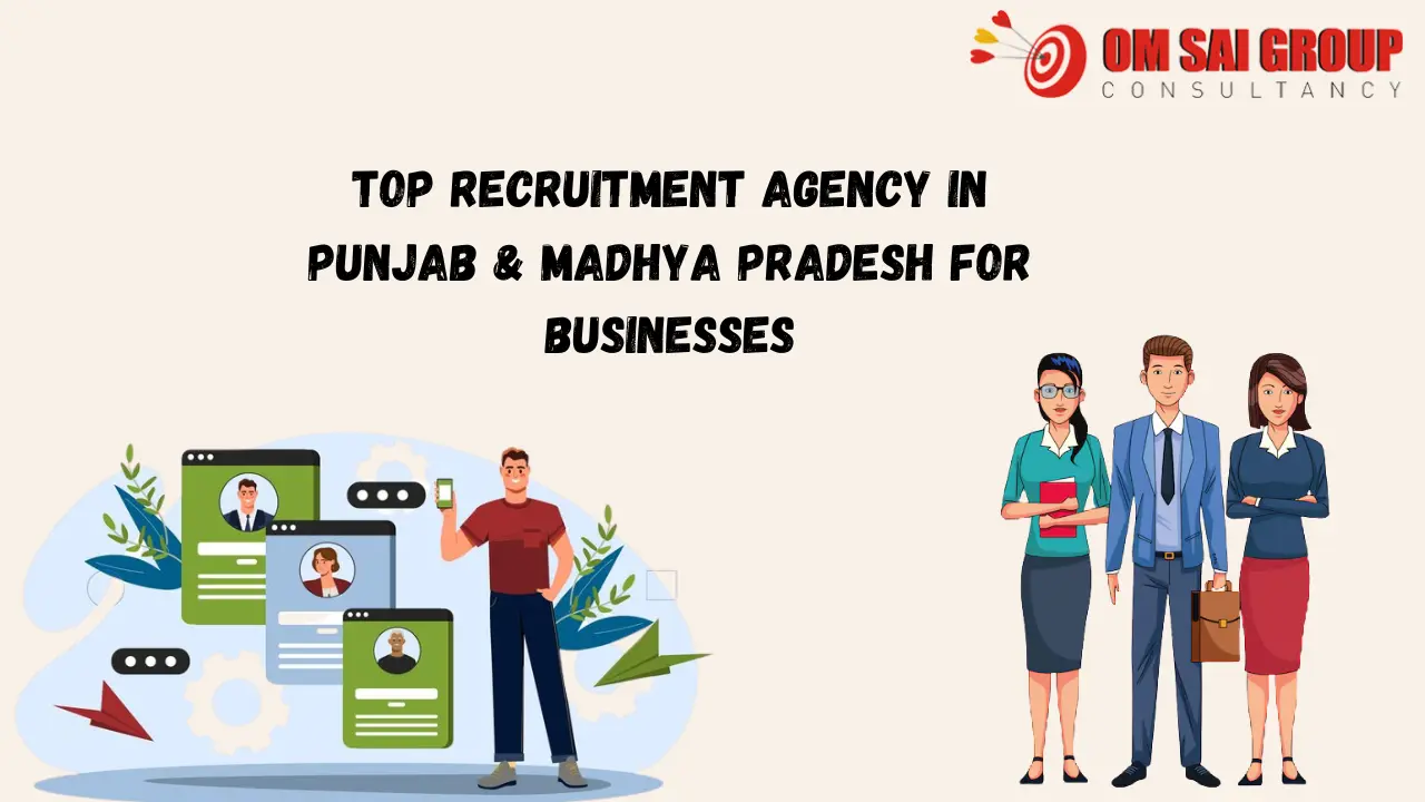 Recruitment agency in Punjab & Madhya Pradesh for companies