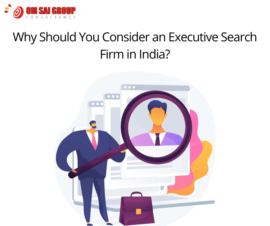 Why Should You Consider an Executive Search Firms India? post thumbnail image