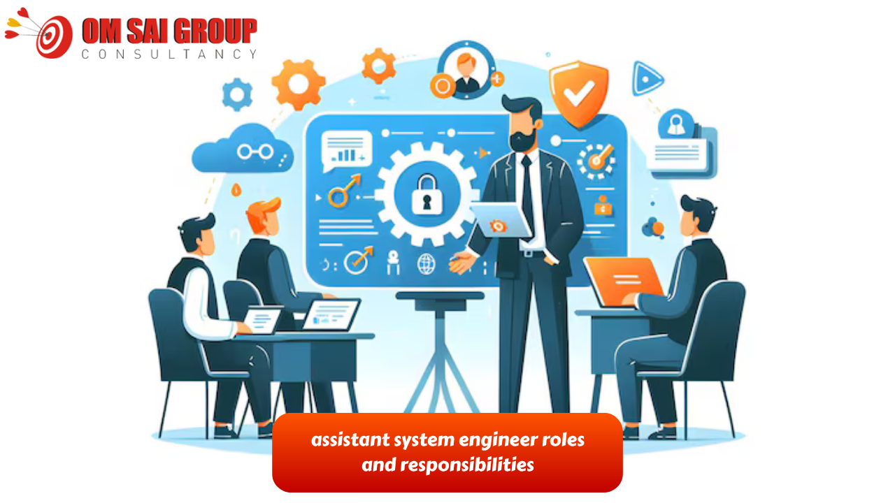 assistant system engineer roles and responsibilities